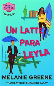 Un Latte para Leyla : Pier 3 Coffee cover image