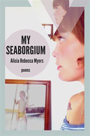My seaborgium : poems cover image