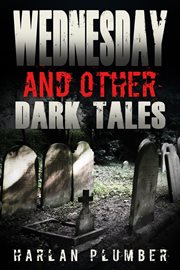 Wednesday, and other dark tales cover image