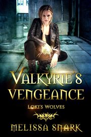 Valkyrie's Vengeance : Loki's Wolves cover image