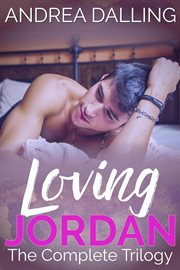 Loving Jordan : The Complete Trilogy. Loving Jordan cover image