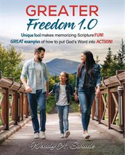Greater Freedom 1.0, Unique Tool Makes Memorizing Scripture Fun! Great Examples of How to Put God cover image