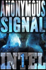 The anonymous signal : book three in the INTEL 1 novels cover image