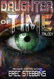 Daughter of time trilogy: reader, writer, maker cover image