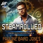 Steamrolled. Project Enterprise 4 cover image