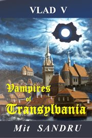 Vampires of Transylvania : Vlad V cover image