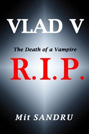 R.I.P. : The Death of a Vampire. Vlad V cover image