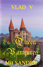The Queen of Vampires : Vlad V cover image