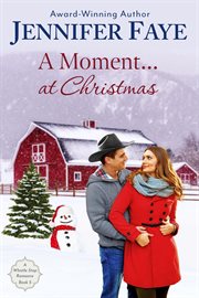 A Moment at Christmas : A Cowboy Small Town Romance cover image