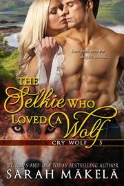 The Selkie Who Loved a Wolf : Cry Wolf cover image