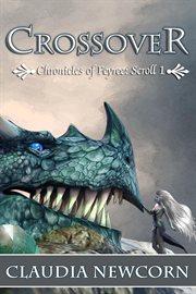 Crossover : Krisálys Chronicles of Féyree. Scroll 1 cover image