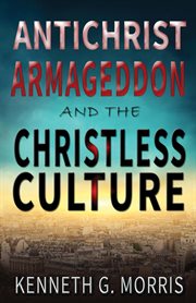 Antichrist, armageddon, and the christless culture cover image