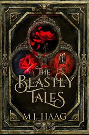 The Beastly Tales : The Complete Collection. Books #1-3. Beastly Tales cover image