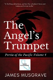 The Angel's Trumpet : A Portia of the Pacific Historical Mystery. Volume 4 cover image