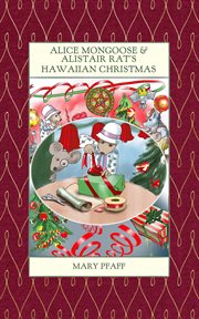 Alice Mongoose and Alistair Rat's Hawaiian Christmas cover image