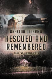 Rescued and remembered : a novel cover image
