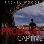 The prodigal captive cover image