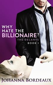 Why hate the billionaire?. Delanys cover image
