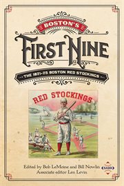 Boston's first nine: the 1871-75 boston red stockings cover image
