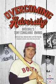 Overcoming adversity : baseball's Tony Conigliaro award cover image