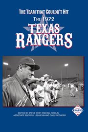 The team that couldn't hit : the 1972 Texas Rangers cover image