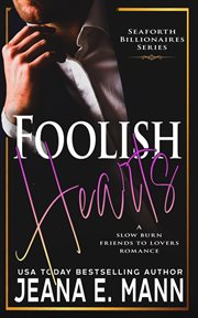 Foolish Hearts : Seaforth Billionaires cover image