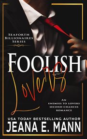 Foolish Lovers : Seaforth Billionaires cover image