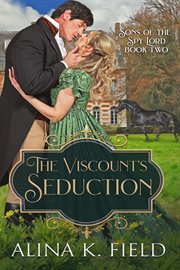 The viscount's seduction. Sons of the spy lord cover image