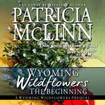 Wyoming wildflowers: the beginning. Book #0.5 cover image