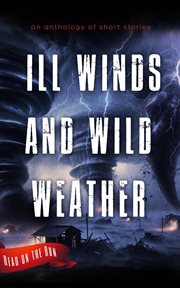 Ill Winds and Wild Weather cover image