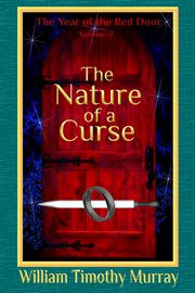 The Nature of a Curse (Volume 2 of the Year of the Red Door) cover image