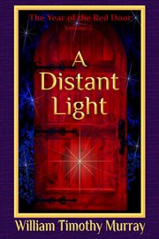 A Distant Light : Volume 3 of the Year of the Red Door cover image