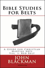 Bible studies for belts: a guide for christian martial arts vol. 3: red belt cover image
