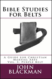 Bible studies for belts: a guide for christian martial arts vol. 5: purple belt cover image