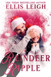 Reindeer ripple: a kinship cove fun & flirty romance : A Kinship Cove Fun & Flirty Romance cover image