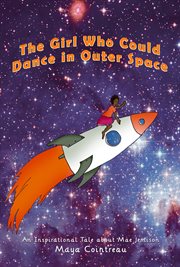 The girl who could dance in outer space - an inspirational tale about mae jemison cover image