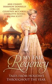 My Fair Regency : Tales From Holidays Throughout the Year cover image