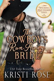 The cowboy's runaway bride cover image