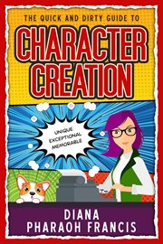 The Quick and Dirty Guide to Character Creation cover image