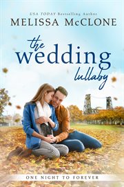 The Wedding Lullaby : One Night to Forever, #2 cover image