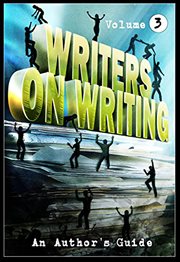 Writers on writing vol.3: an author's guide cover image
