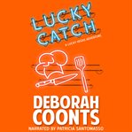 Lucky catch : a novel cover image