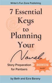 7 Essential Keys to Planning Your Novel : Writer's Fun Zone cover image