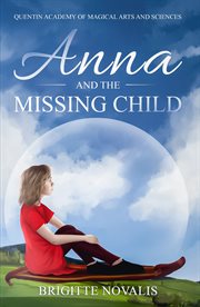 Anna and the missing child. Quentin Academy of Magical Arts and Sciences, Volume One cover image