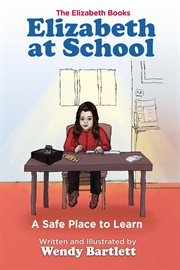 Elizabeth at school: a safe place to learn cover image