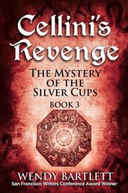 Cellini's revenge : Mystery of the Silver Cups cover image