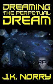 Dreaming the perpetual dream cover image