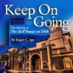 Keep on going. The History of the Bell Tower On 34th cover image