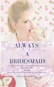 Always a bridesmaid. A Bite-Sized Urban Fantasy Tale cover image