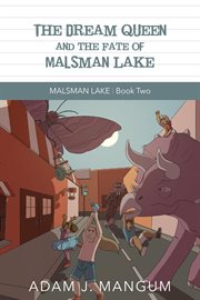 The dream queen and the fate of malsman lake cover image